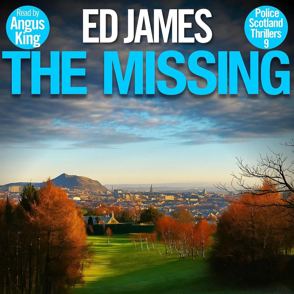 The Missing (Police Scotland Edinburgh Crime Thrillers #9) by Ed James