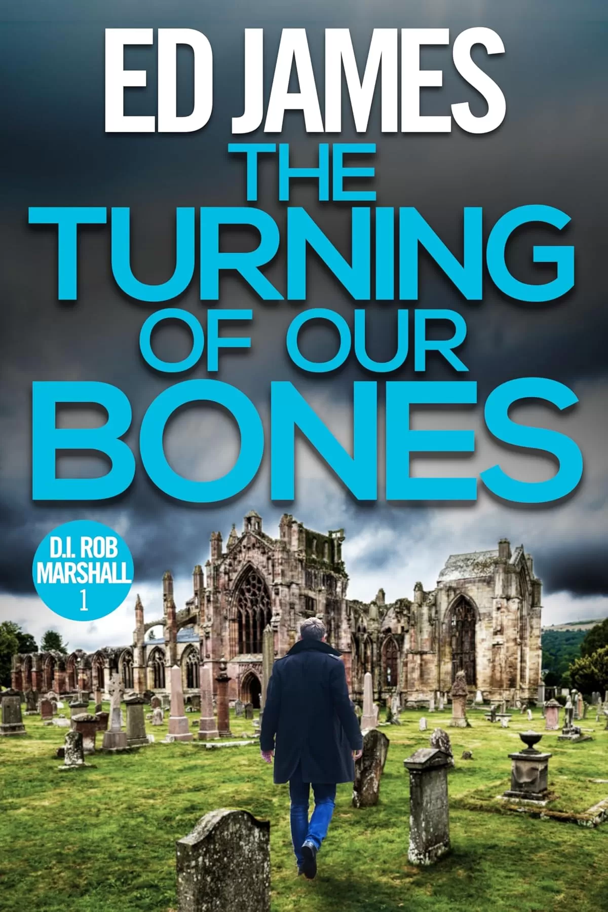 The Turning of our Bones (DI Rob Marshall #1) by Ed James