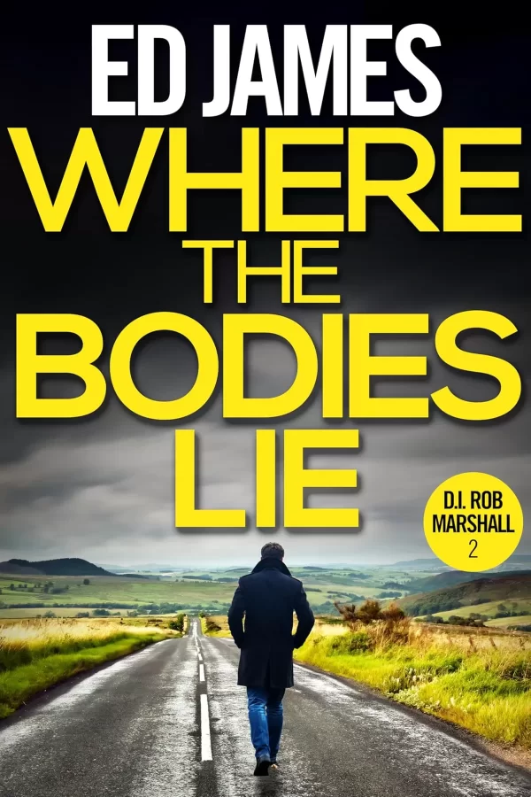 Where the Bodies Lie (DI Rob Marshall #2) by Ed James