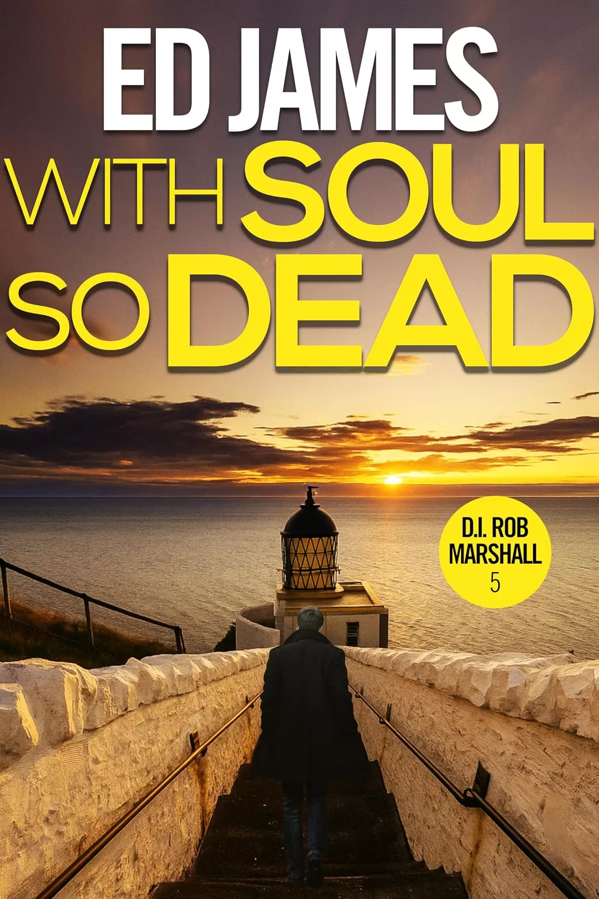 With Soul So Dead (DI Rob Marshall #5) by Ed James