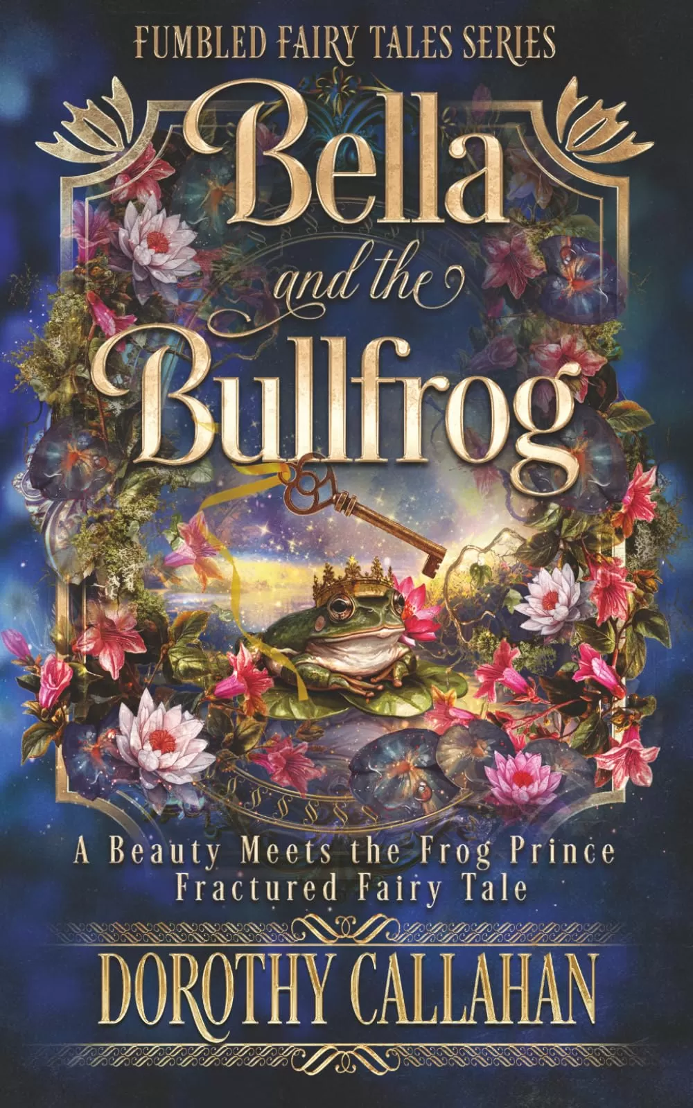 Bella and the Bullfrog: A Beauty Meets the Frog Prince Fractured Fairytale (Fumbled Fairy Tales #1) by Dorothy Callahan