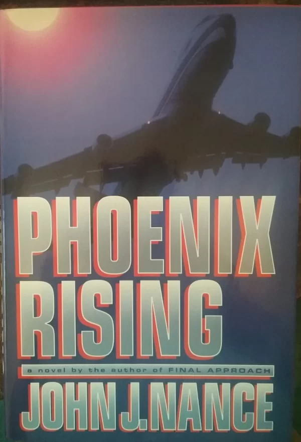 Phoenix Rising by John J. Nance