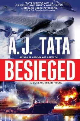 Besieged (Jake Mahegan Thrillers #3) by A. J. Tata