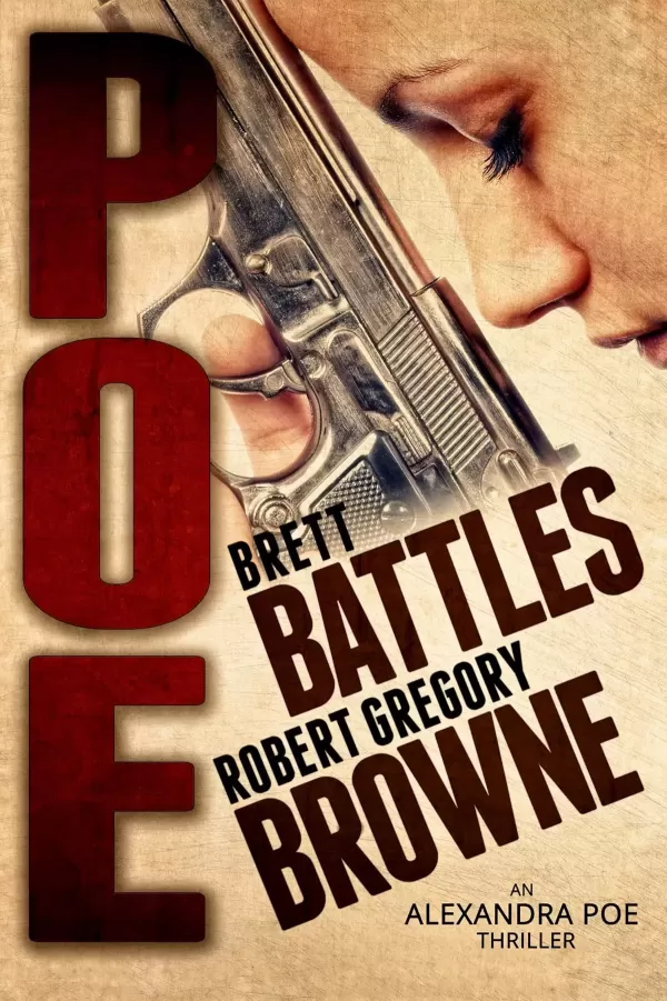Poe (An Alexandra Poe Thriller #1) by Brett Battles, Robert Gregory Browne