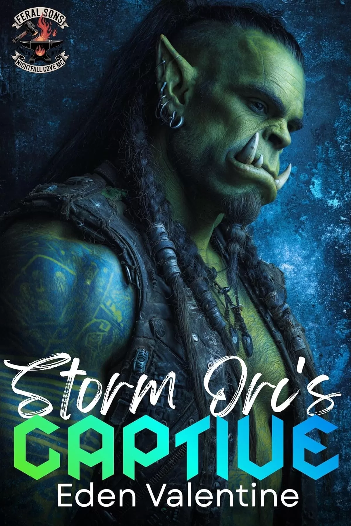 The Storm Orc's Captive (A Forced Proximity Monster Romance) (Feral Sons MC #2) by Eden Valentine