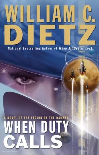 When Duty Calls (Legion of the Damned #8) by William C. Dietz