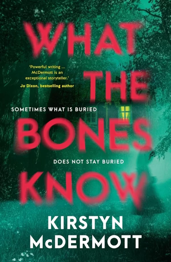 What the Bones Know by Kirstyn McDermott