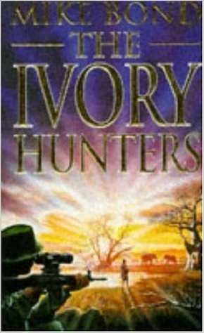 The Ivory Hunters by Mike Bond