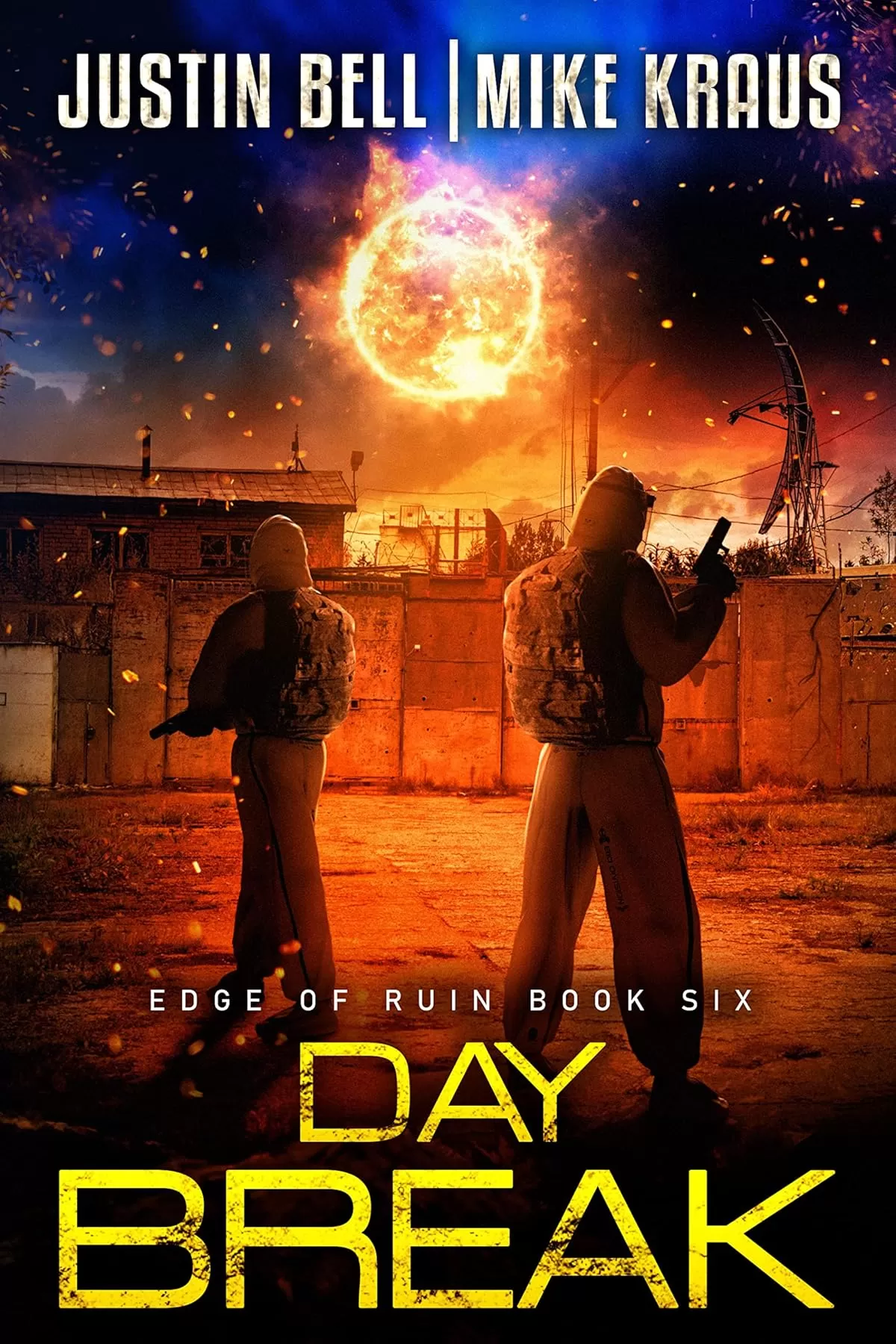 Daybreak (Edge of Ruin #6) by Justin Bell, Mike Kraus