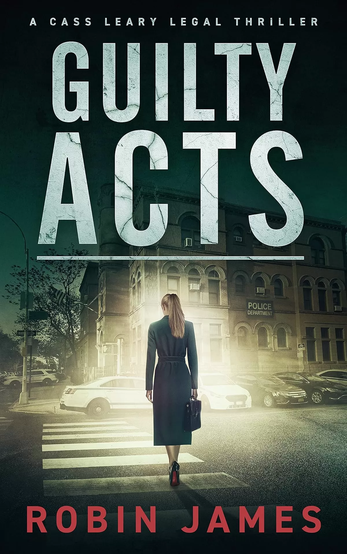 Guilty Acts (Cass Leary Legal Thriller Series #9) by Robin James