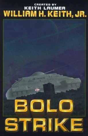 Bolo Strike (Bolo) by William H. Keith, Jr.