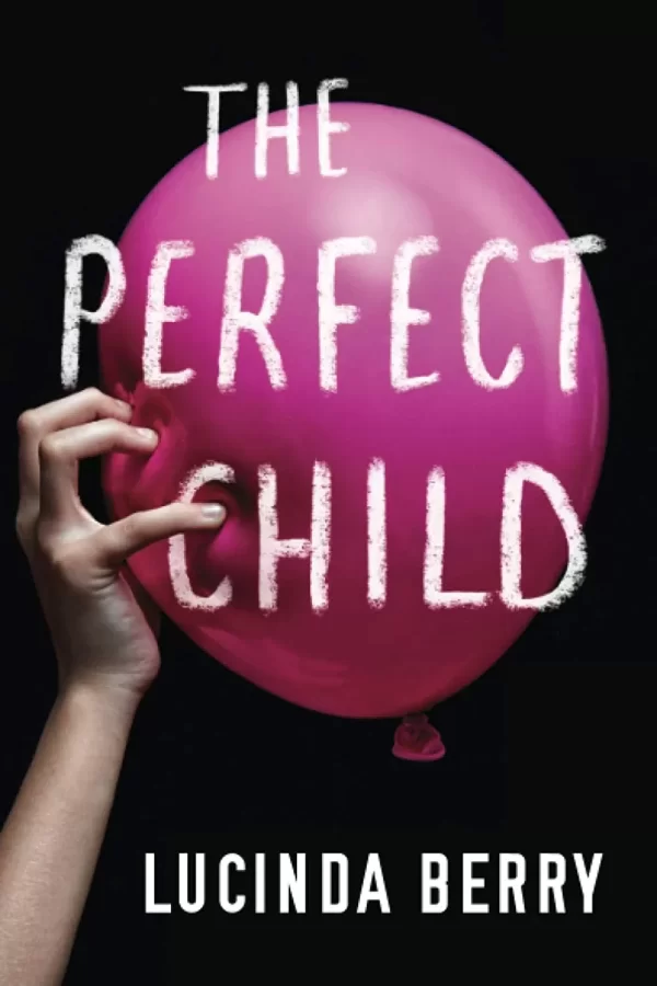 The Perfect Child (Hannah Bauer #1) by Lucinda Berry