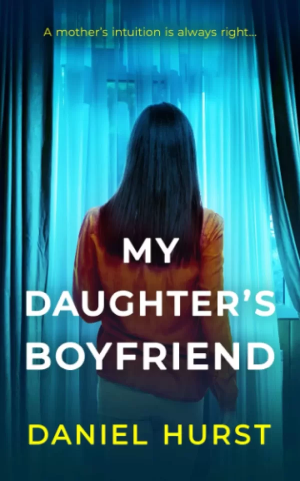 My Daughter's Boyfriend (My Daughter's Boyfriend #1) by Daniel Hurst