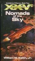 Nomads of the Sky (Invaders of Charon) by William H. Keith, Jr.