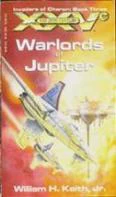 Warlords of Jupiter (Invaders of Charon) by William H. Keith, Jr.