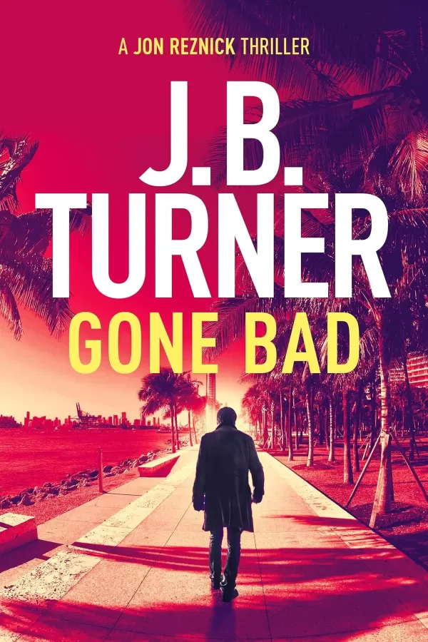 Gone Bad (Jon Reznick #3.5) by J. B. Turner