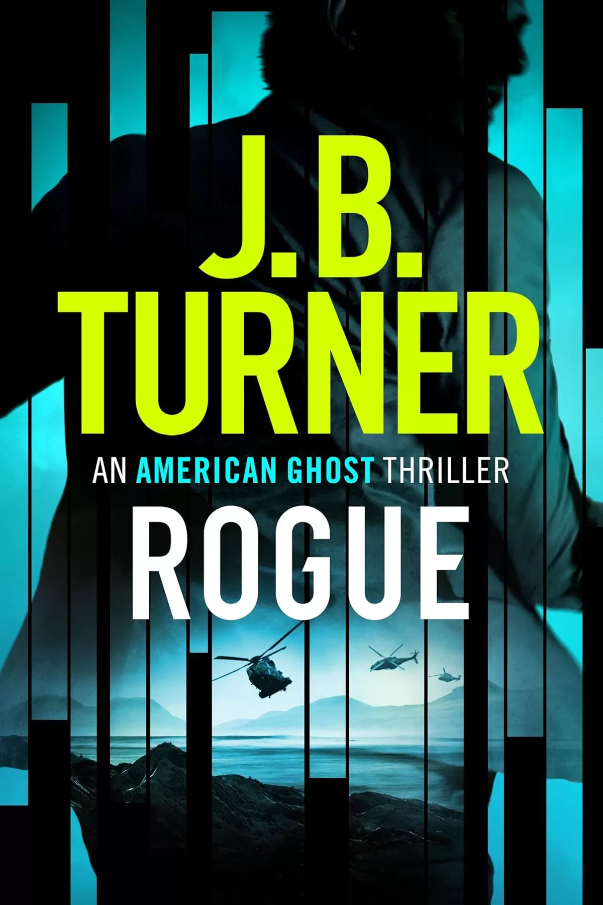 Rogue (An American Ghost Thriller #1) by J. B. Turner