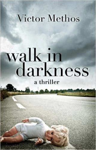 Walk in Darkness (Jon Stanton Mysteries #2) by Victor Methos