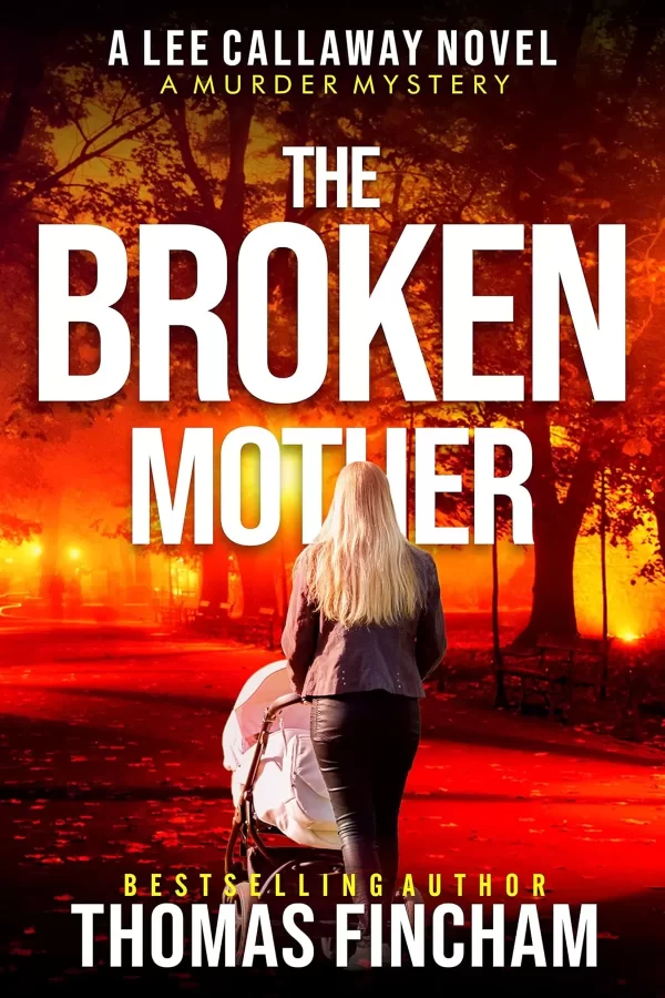 The Broken Mother (Lee Callaway #6) by Thomas Fincham