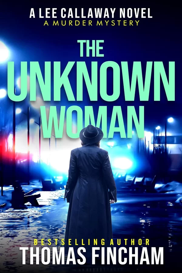 The Unknown Woman (Lee Callaway #8) by Thomas Fincham