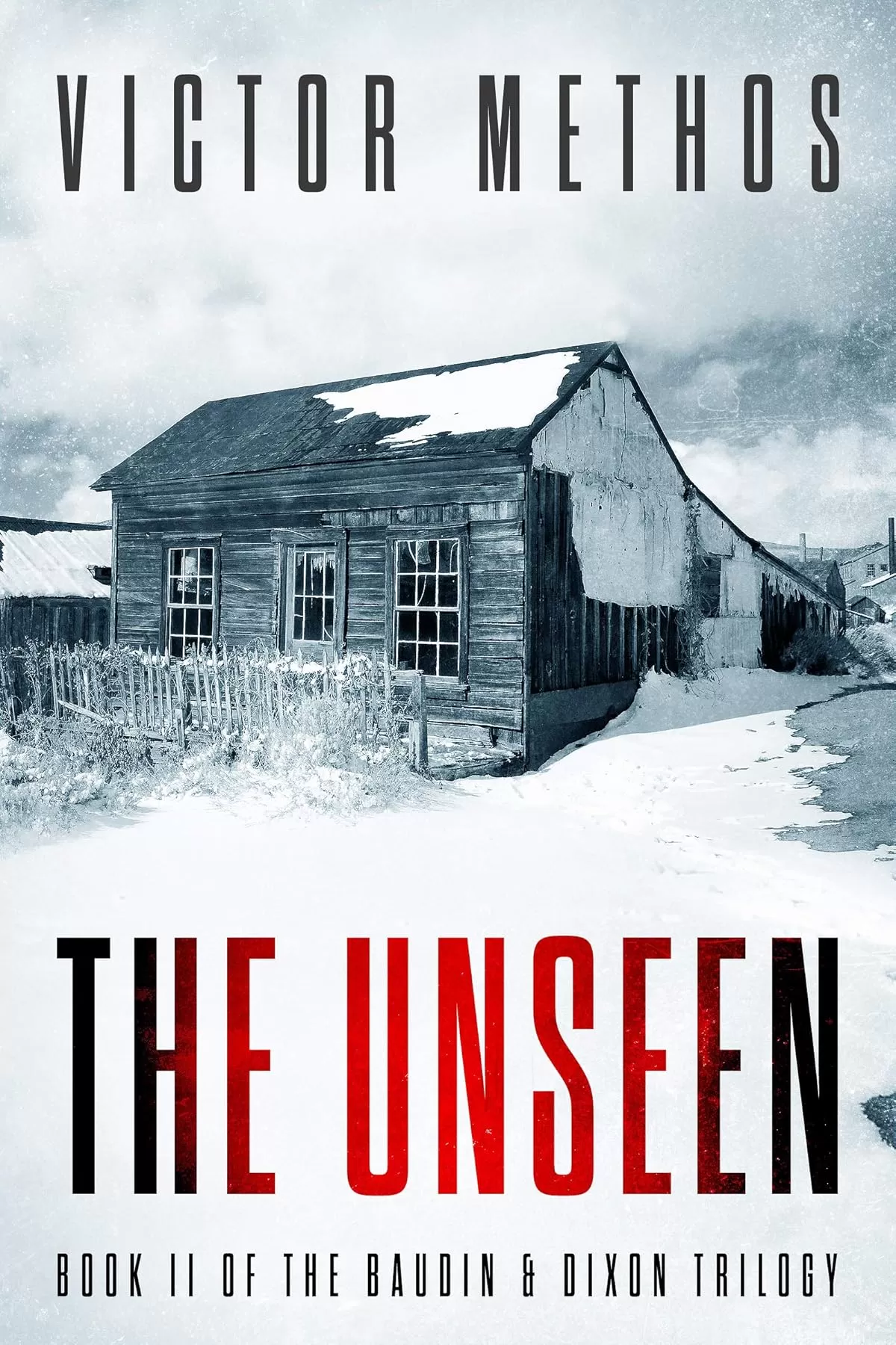 The Unseen - A Mystery (The Baudin & Dixon Trilogy #2) by Victor Methos