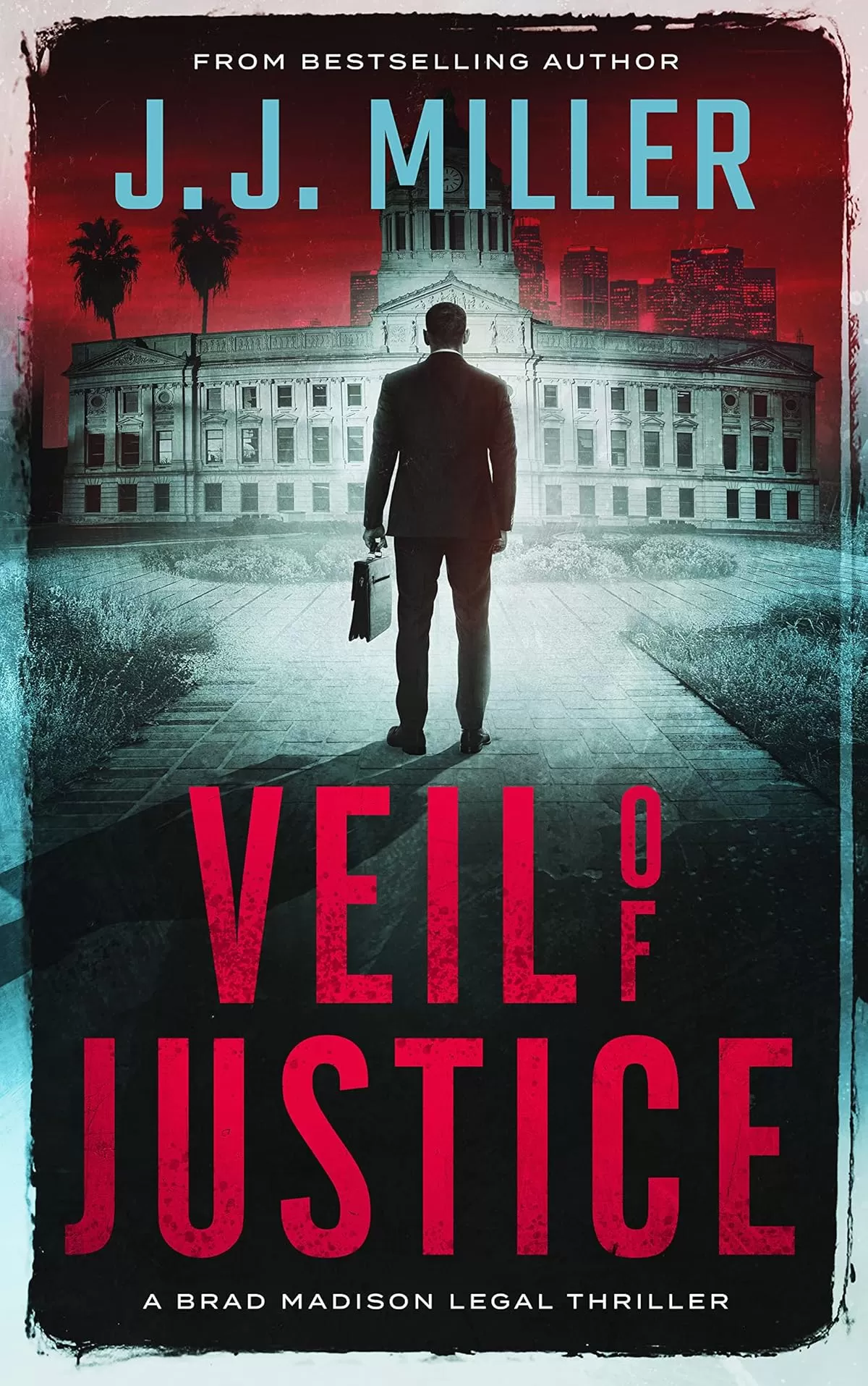 Veil of Justice (Brad Madison Legal Thriller #5) by J.J. Miller