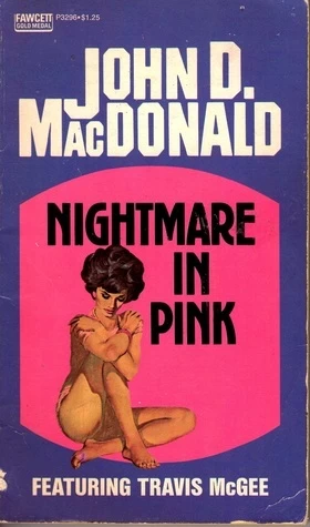 Nightmare in Pink (Travis McGee #2) by John D. MacDonald