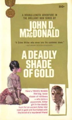 A Deadly Shade of Gold (Travis McGee #5) by John D. MacDonald