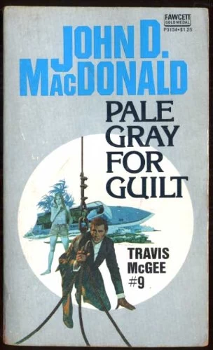 Pale Gray for Guilt (Travis McGee #9) by John D. MacDonald