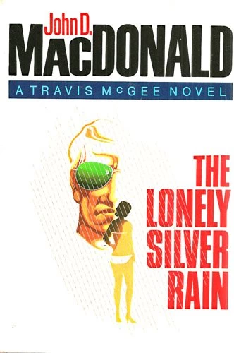 The Lonely Silver Rain (Travis McGee #21) by John D. MacDonald