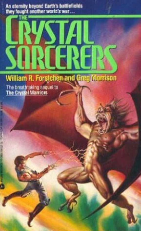 The Crystal Sorcerers (Crystal Warrior #2) by William R. Forstchen, Greg Morrison