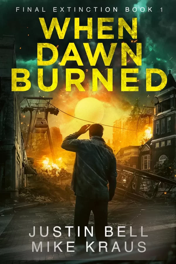 When Dawn Burned (Final Extinction #1) by Justin Bell, Mike Kraus