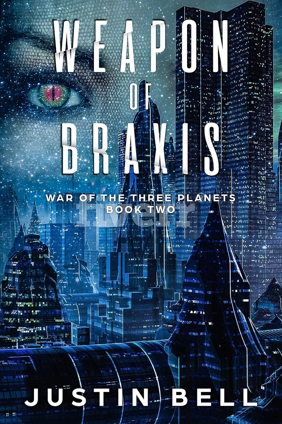 Weapon of Braxis (War of the Three Planets #2) by Justin Bell