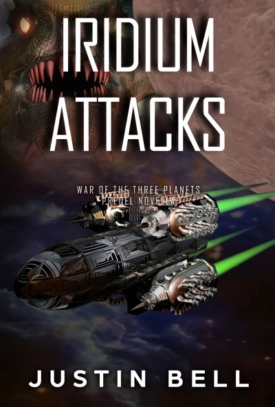 Iridium Attacks (War of the Three Planets #0.1) by Justin Bell