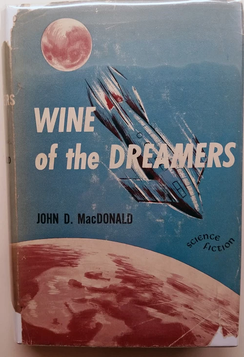 Wine of the Dreamers by John D. MacDonald
