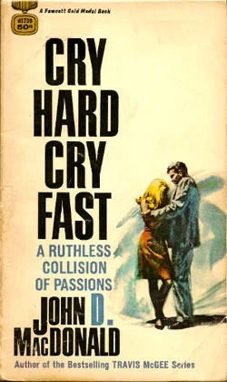 Cry Hard, Cry Fast by John D. MacDonald