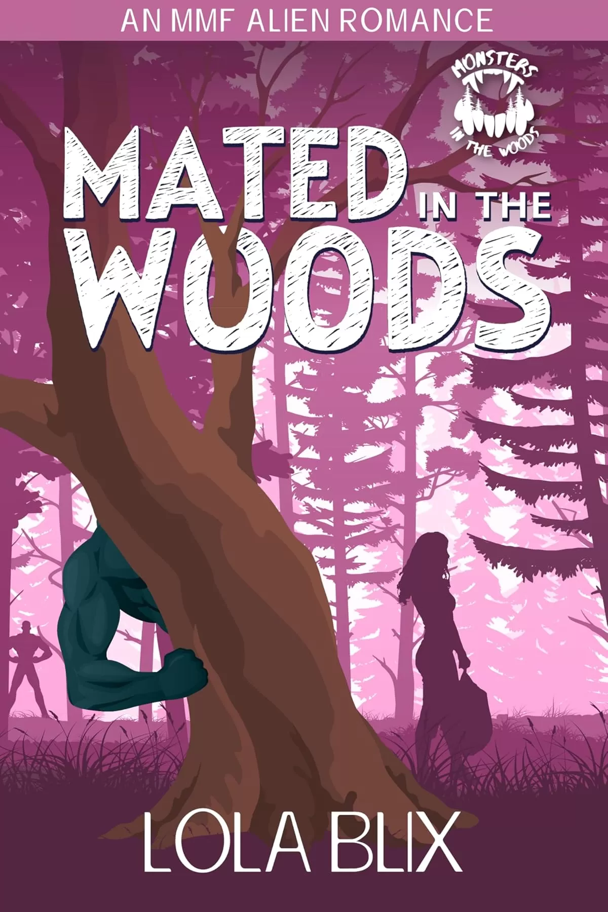 Mated In The Woods: An MMF Alien Romance (Monsters in the Woods) by Lola Blix