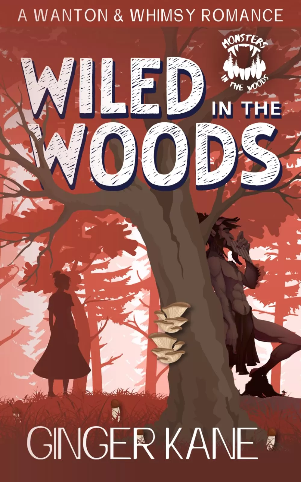Wiled in the Woods: A Wanton & Whimsy Romance (Monsters in the Woods) by Ginger Kane