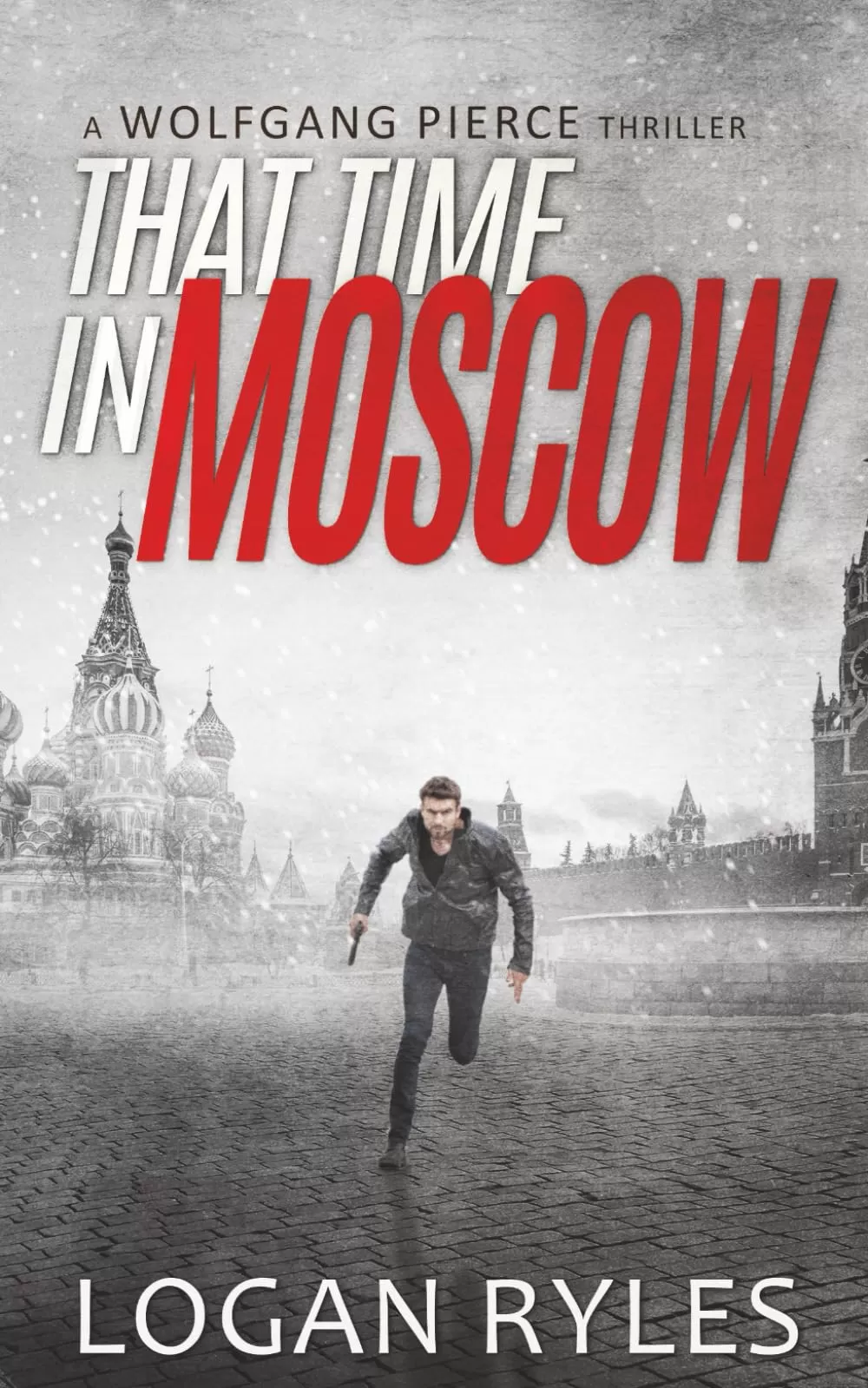 That Time in Moscow (Wolfgang Pierce #3) by Logan Ryles