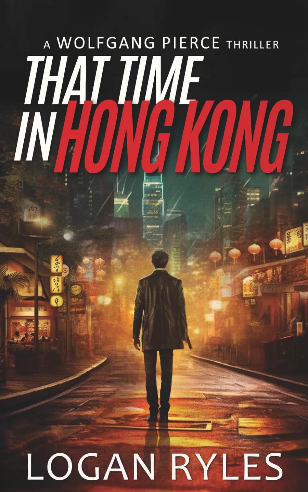That Time in Hong Kong (Wolfgang Pierce #8) by Logan Ryles