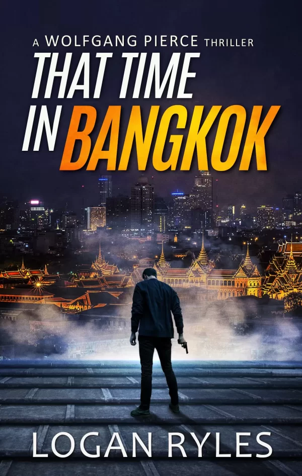 That Time in Bangkok (Wolfgang Pierce #7) by Logan Ryles