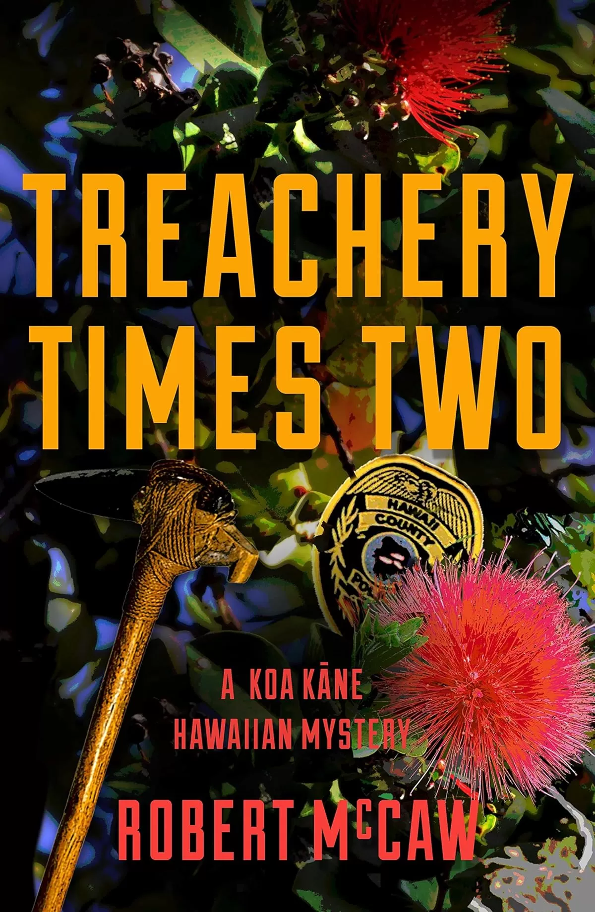 Treachery Times Two (Koa Kane Hawaiian Mystery #4) by Robert McCaw