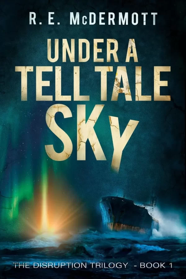Under a Tell-Tale Sky (Disruption Trilogy #1) by R. E. McDermott