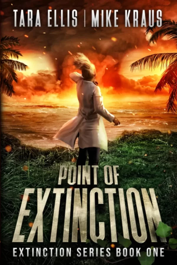 Point of Extinction (Extinction #1) by Mike Kraus, Tara Ellis