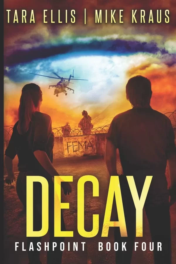 Decay (Flashpoint #4) by Mike Kraus, Tara Ellis