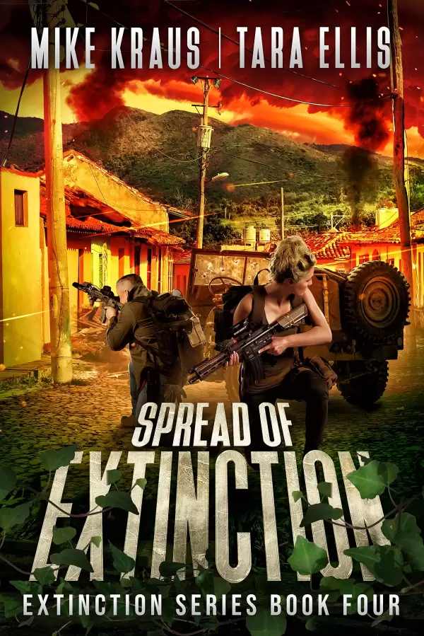 Spread of Extinction (Extinction #4) by Mike Kraus, Tara Ellis