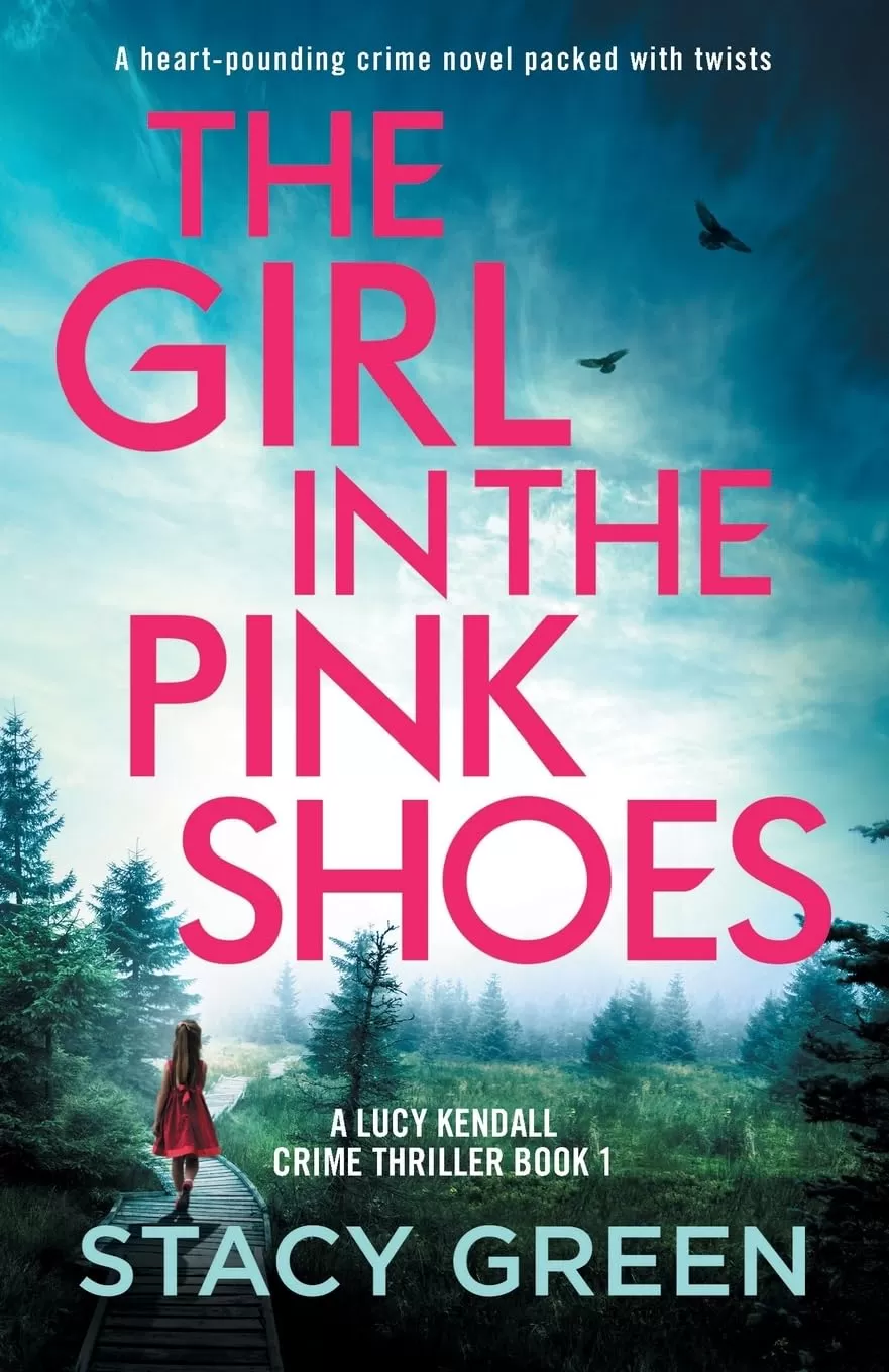 The Girl in the Pink Shoes (A Lucy Kendall Crime Thriller #1) by Stacy Green