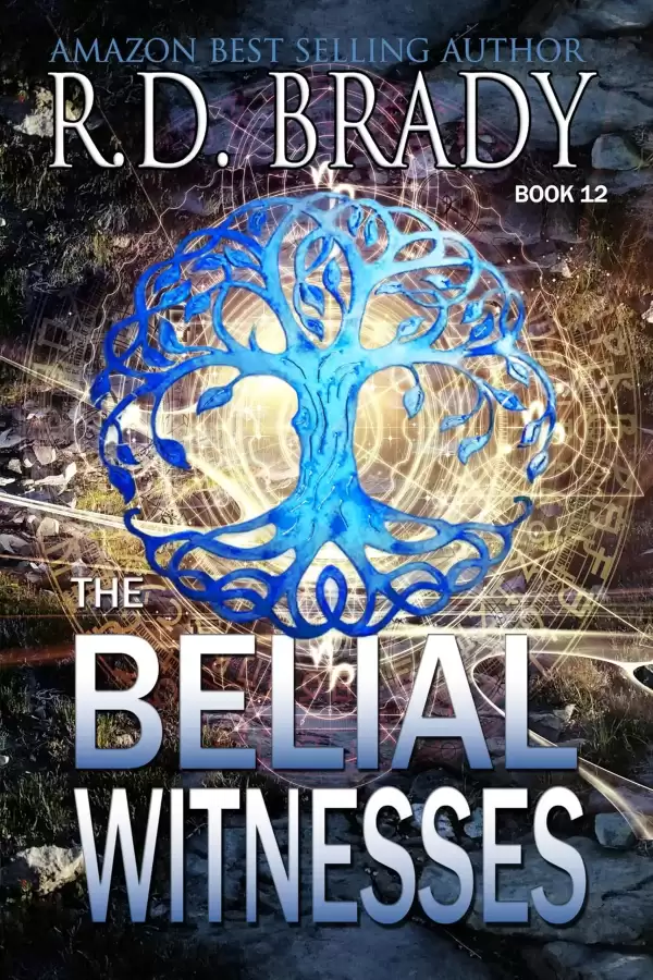 The Belial Witnesses (The Belial Rebirth #12) by R.D. Brady