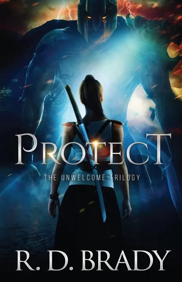 Protect (The Unwelcome Trilogy #1) by R.D. Brady