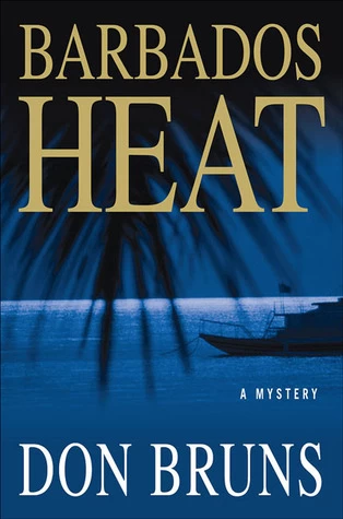 Barbados Heat (Caribbean Mystery #2) by Don Bruns
